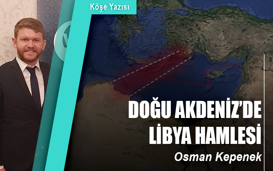 487252Doğu Akdeniz’de Libya Hamlesi.jpg